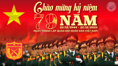 Chào mừng kỷ niệm 79 năm ngày thành lập Quân đội nhân dân Việt Nam (22/12/1944 – 22/12/2023) và 34 năm Ngày hội Quốc